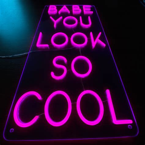 Custom Babe You Look So Cool Led Neon Sign