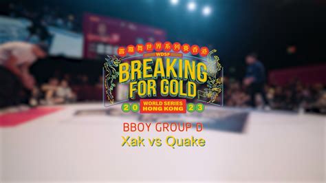 Xak Vs Quake Bboy Group D 1 6 WDSF Breaking For Gold World Series