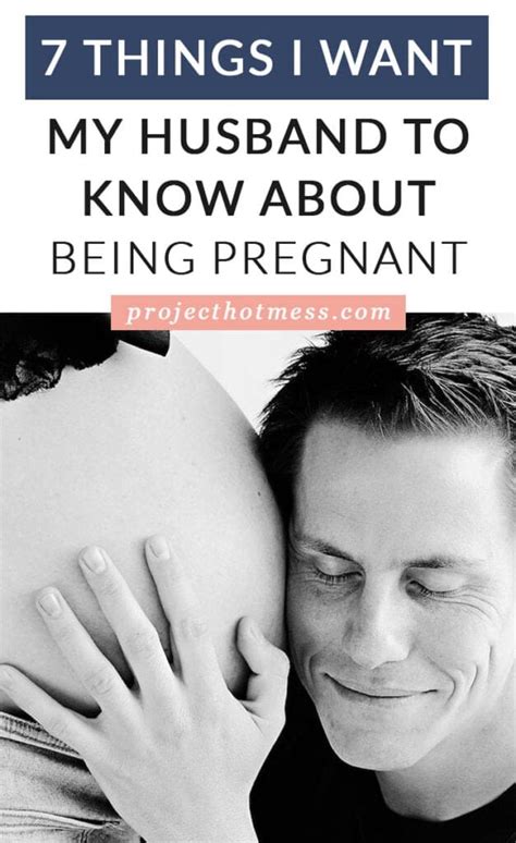 Things I Want My Husband To Know About Being Pregnant Project Hot Mess