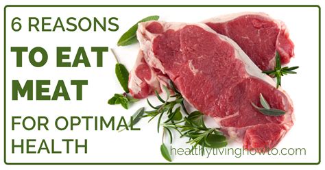 6 Reasons To Eat Meat For Optimal Health Healthy Living How To