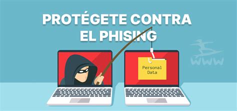 Protégete contra el Phishing Qué es y como prevenirlo