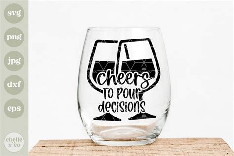 Cheers To Pour Decisions Wine SVG