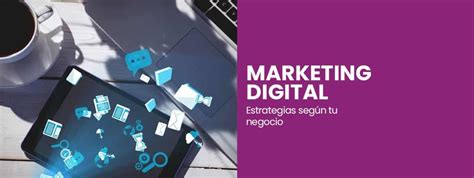 Estrategias De Marketing Digital Para Potenciar El Valor De Tu Marca