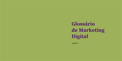 Glossário De Marketing Digital Confira Os Principais Termos Da área