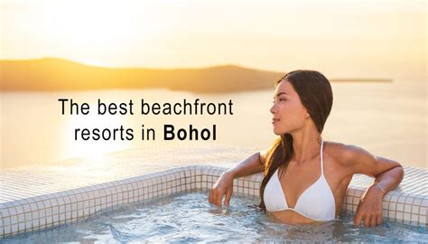 5 Best Beachfront Resorts In Bohol - Escape Manila