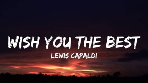 Lewis Capaldi Wish You The Best Lyrics Youtube