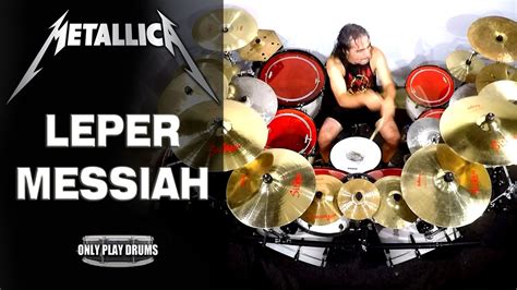 Metallica Leper Messiah Only Play Drums Youtube