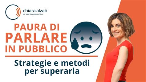 Strategie Per Superare La Paura Di Parlare In Pubblico Youtube