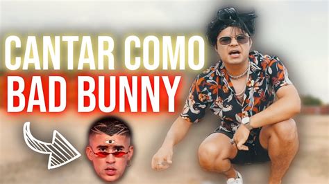 COMO CANTAR COMO BAD BUNNY PARODIA YouTube