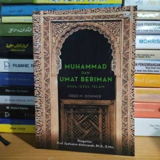 Jual Muhammad Dan Umat Beriman Asal Usul Islam Fred Donner Shopee