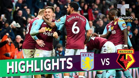 Aston Villa Vs Watford Goals Highlights Premier League