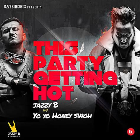This Party Getting Hot Feat Yo Yo Honey Singh