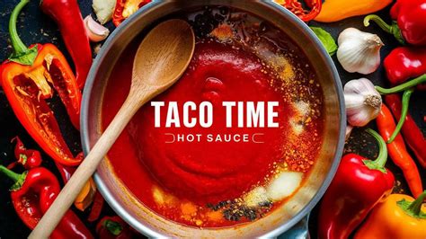 Homemade Taco Time Hot Sauce Recipe For Spicy Lovers