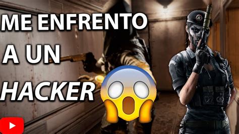 ME ENFRENTO A 1 HACKER EN R6 YouTube