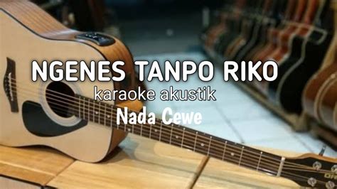 NGENES TANPO RIKO Karaoke Guitar Akustik TANPA VOKAL NADA Cewe