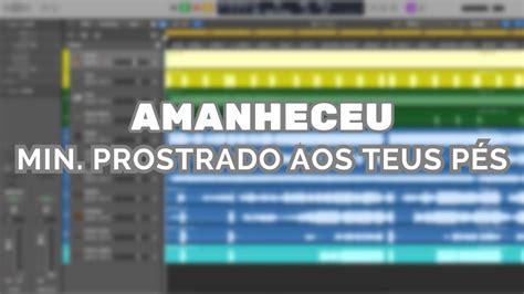 MULTITRACKS Amanheceu Ministério Prostrado Aos Teus Pés YouTube