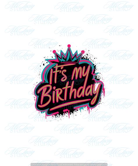 Its My Birthday Png Sublimation Design Download Birthday Party Png