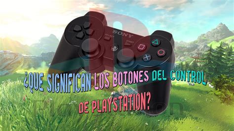 El Significado De Los Botones Del Control De Playstation Youtube