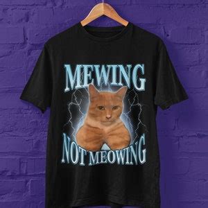 Mewing Not Meowing Tshirt, Mewing Meme, Mewing Shirt, Mewing ...