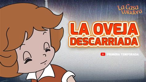 Superlibro Casa Voladora La Oveja Descarrida Episodio Youtube