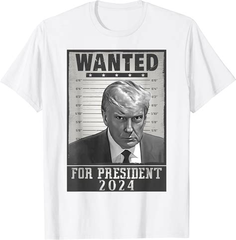 Wanted For President 2024 Trump Mugshot 45th President