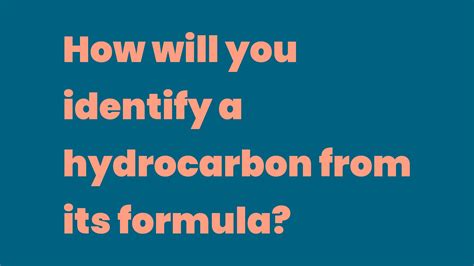 How will you identify a hydrocarbon from its formula? - Write A Topic