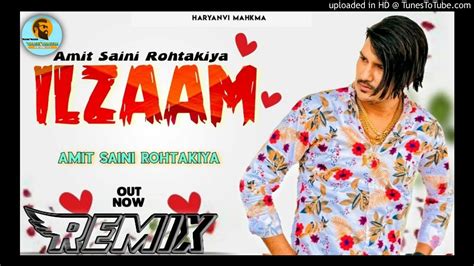 Ilzaam Dj Remix Song Amit Saini Rohtakiya Latest Haryanvi Song Dj Hard Remix 2021 Dj Rahul