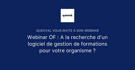 Webinar OF A La Recherche D Un Logiciel De Gestion De Formations Pour