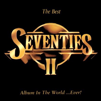 Various Artists - The Best Seventies Album In The World ...Ever! II (disc 1) on Collectorz.com ...