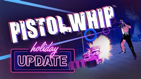 Pistol Whip Recibe Mejoras De Qol En Su Holiday Update