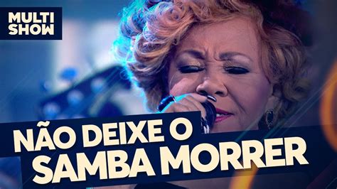 Não Deixe o Samba Morrer Alcione Canta Luan Música Multishow