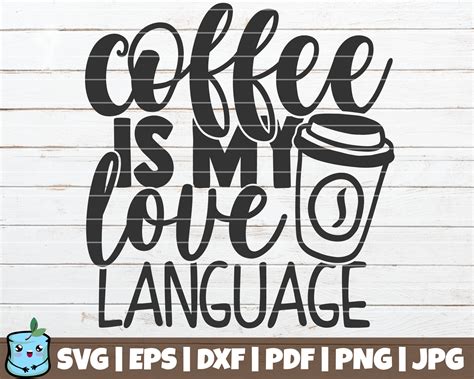 Coffee Is My Love Language Svg Cut File Commercial Use Etsy