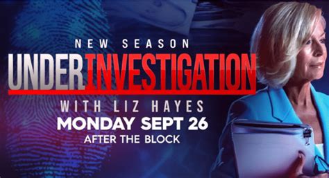 Under Investigation With Liz Hayes Returns Monday September 26