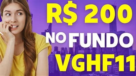 QUANTO RENDE 200 REAIS EM VGHF11 VALE A PENA INVESTIR EM VGHF11