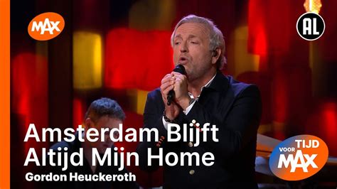 Gordon Heuckeroth Amsterdam Blijft Altijd Mijn Home Tijd Voor Max