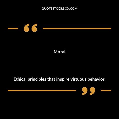 Moral Ethical Principles That Inspire Virtuous Behavior