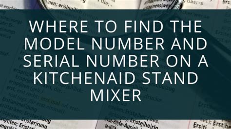 Determine The Age Of Your Kitchenaid Appliance With The Serial Number