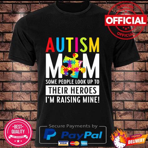 Autism Mom Some People Look Up To Their Heroes T Shirt Hersmiles