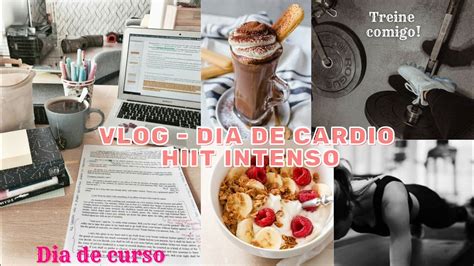 Vlog Dia De Treino Pesado Hiit Workout Curso Shake Escola E Auto