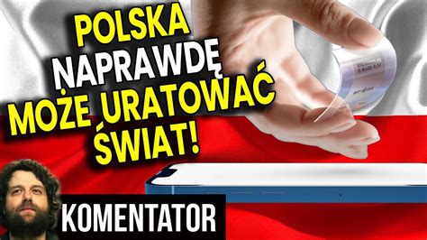 Polska Może Uratować Świat Chodzi o Rewolucyjny Wynalazek a Nie