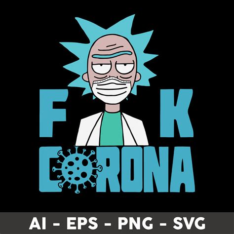 Fuck Corona Svg Trending Svg Rick Svg Morty Fuck Corona S Inspire Uplift