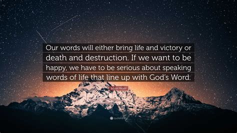 Joyce Meyer Quote: “Our words will either bring life and victory or ...