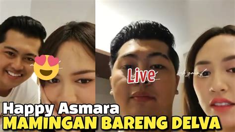 Happy Asmara Malmingan Bareng Delva Irawan So Swet Youtube