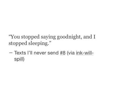 You Stopped Saying Goodnight, and I Stopped Sleeping