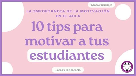 La Importancia De La Motivaci N En El Aula Tips Para Motivar A Tus