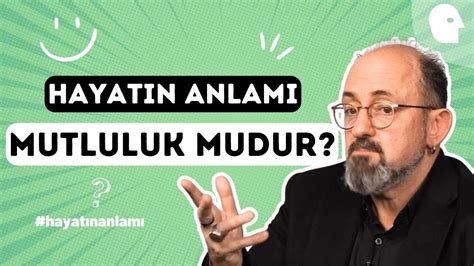 Sinan Canan Ile Hayat N Anlam Mutluluk Mudur Beklenti Psikolojik