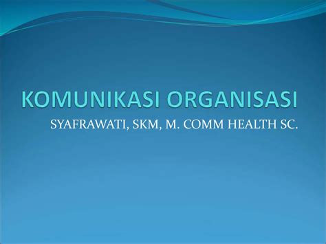 Komunikasi Organisasi Komunikasi Organisasippt