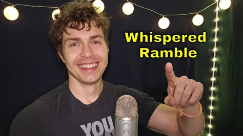 Asmr Whispered Ramble Male Youtube