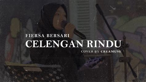 FIERSA BERSARI CELENGAN RINDU COVER BY CREAMUSE YouTube