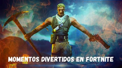 Momentos Divertidos En FORTNITE YouTube